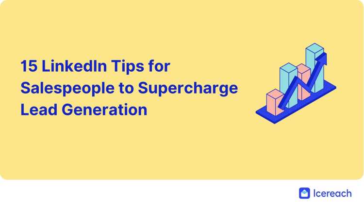 15 LinkedIn Tips for Salespeople to Supercharge Lead Generation