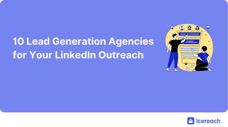 Top 10 LinkedIn Outreach Agencies for Lead Generation