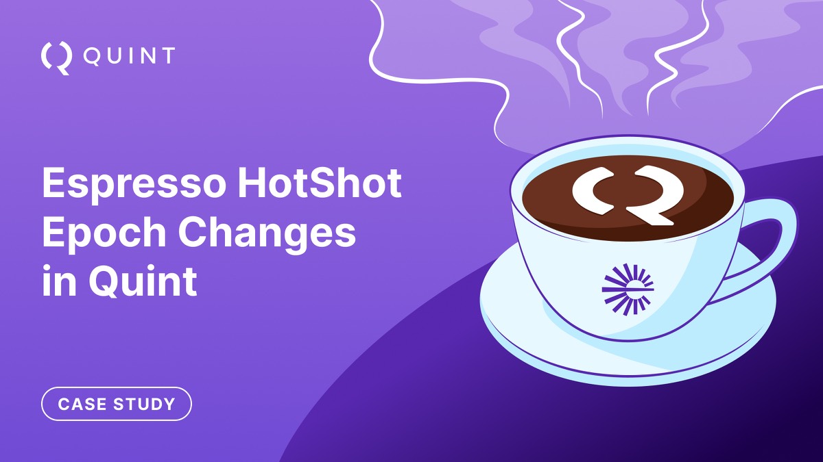 Espresso HotShot Epoch Changes in Quint