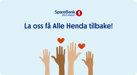 Illustrasjon av hender som strekker seg opp mot teksten «La oss få Alle Henda tilbake!�» og logoen til SpareBank 1 Østlandet