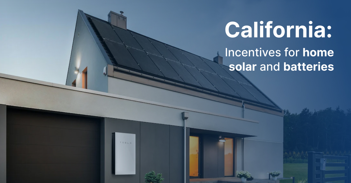 incentives for solar home and batteries in California