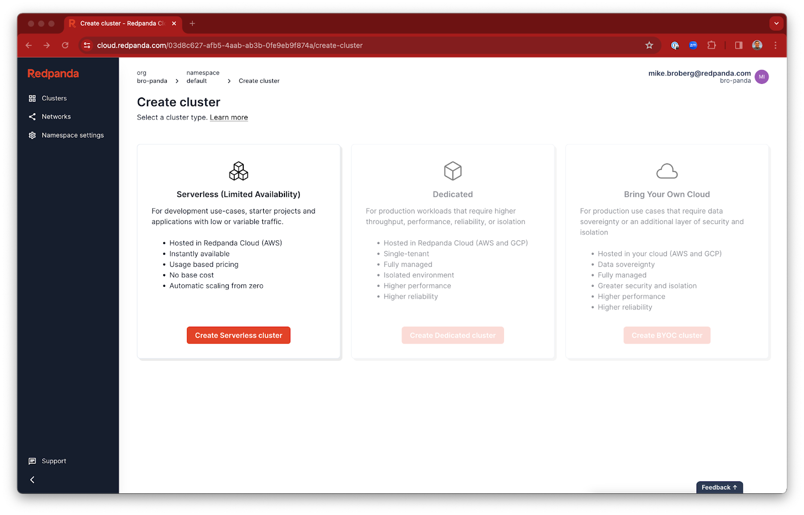 Create serverless Redpanda clusters on demand, or quickly upgrade to higher-tier Redpanda Cloud options