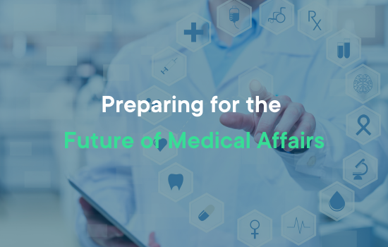 Preparing for the Future of Medical Affairs