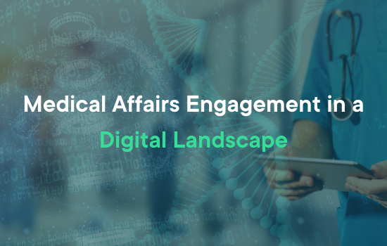 Medical Affairs Engagement in a Digital Landscape