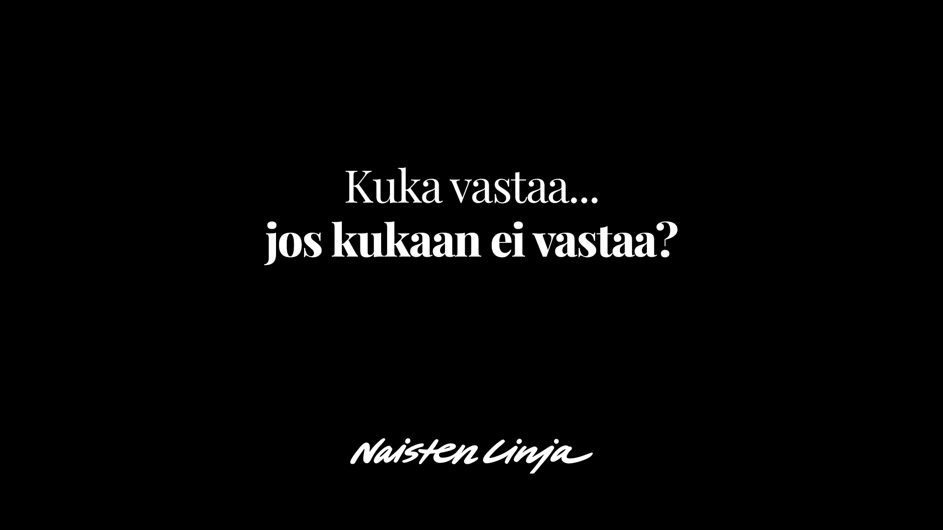 kuka vastaa