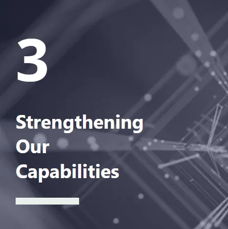 Strengthening our capabilities