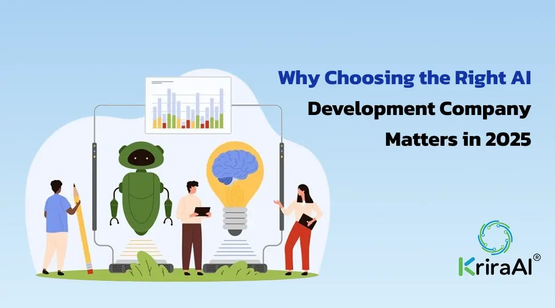 Why Choosing the Right AI Development Company Matters in 2025