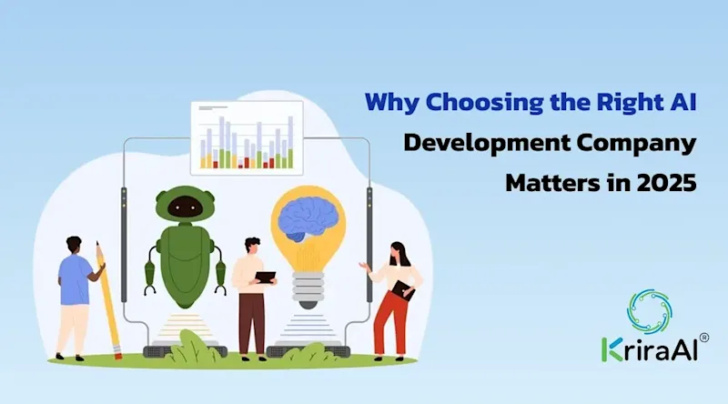 Why Choosing the Right AI Development Company Matters in 2025