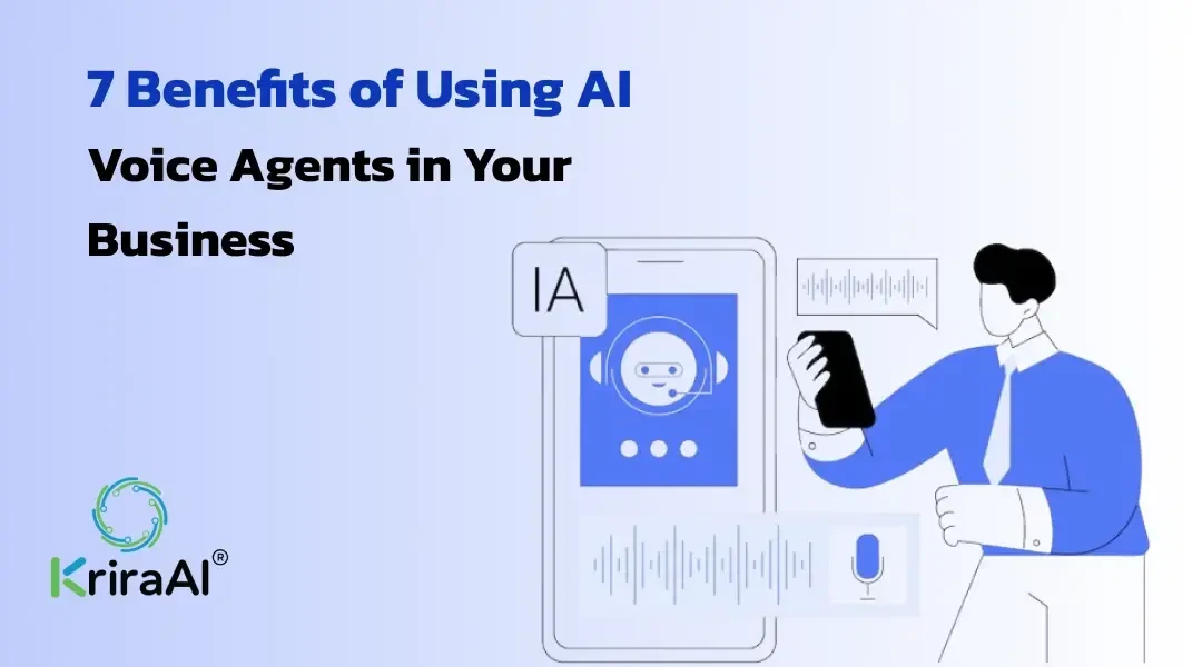7 Benefits of Using AI Voice Agents in Your Business