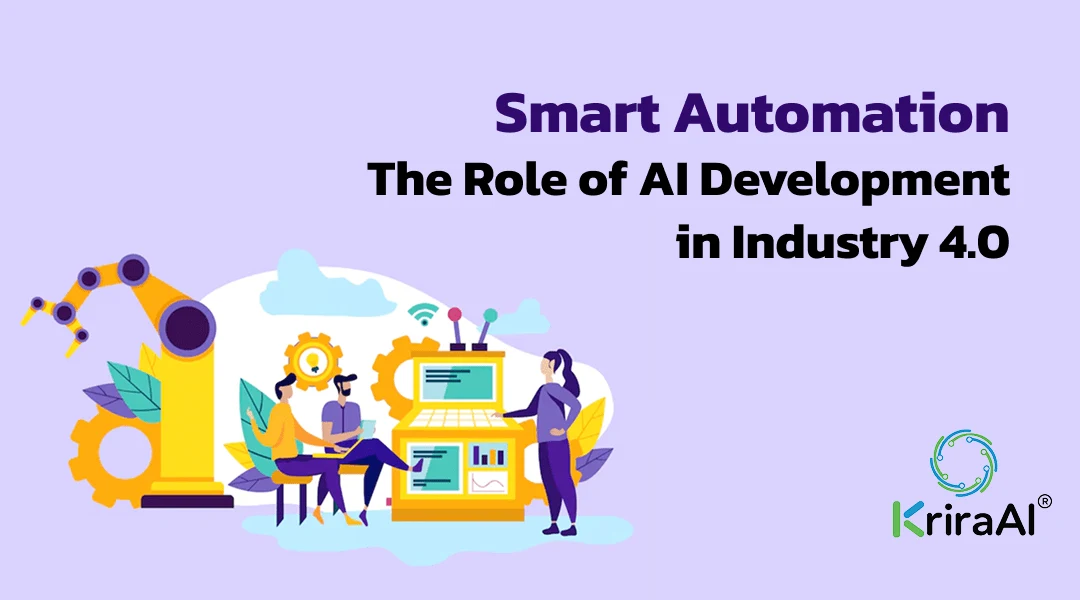 Smart Automation: The Role of AI Development in Industry 4.0