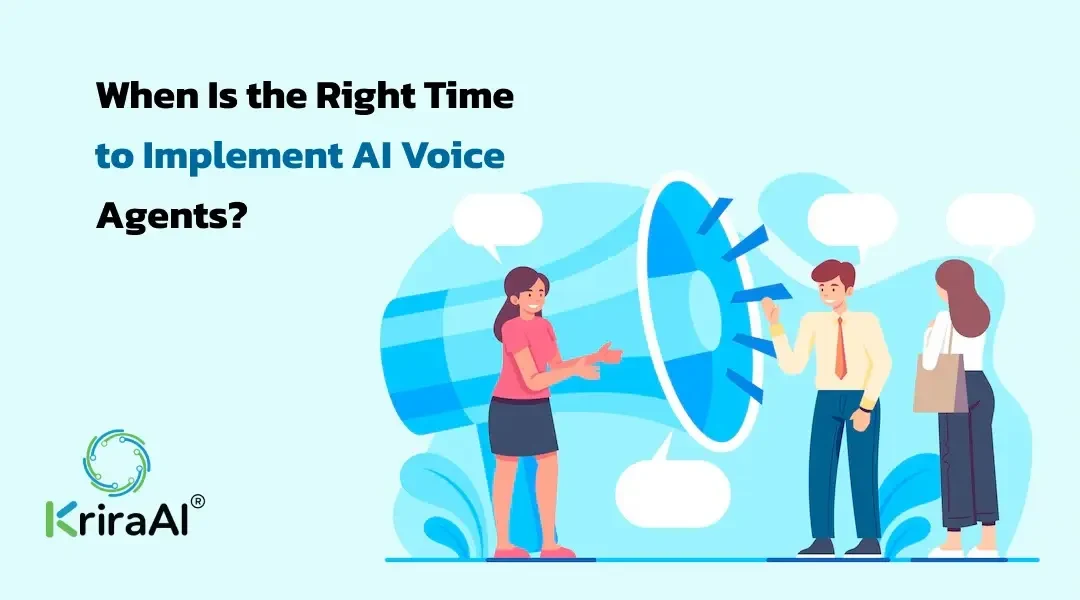 When Is the Right Time to Implement AI Voice Agents?