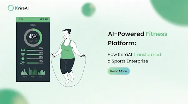 AI-Powered Fitness Platform: How KriraAI Transformed a Sports Enterprise