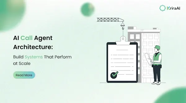 AI Call Agent Architecture: Build Systems That Perform at Scale