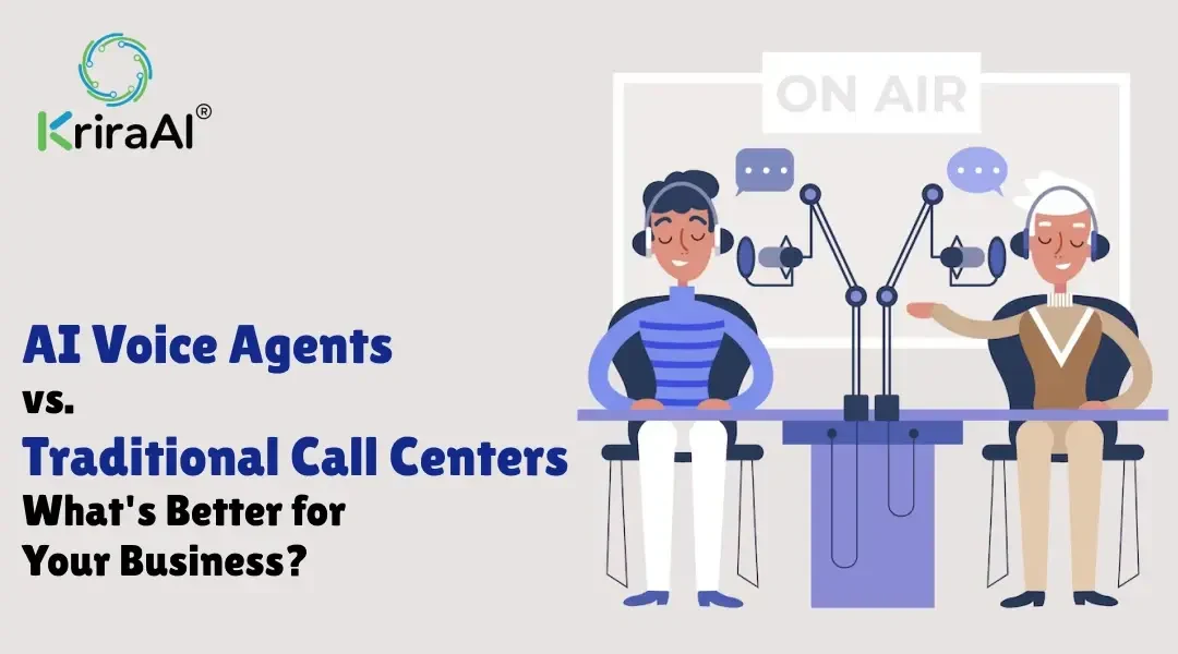 AI Voice Agents vs. Traditional Call Centers: What's Better for Your Business?