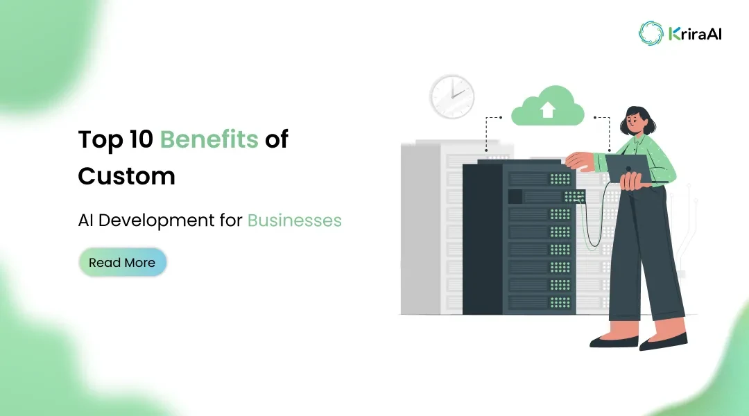 Top 10 Benefits of Custom AI Development for Businesses