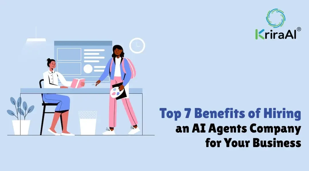 Top 7 Benefits of Hiring an AI Agents Company for Your Business