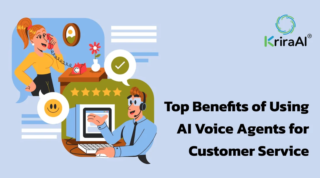 Top Benefits of Using AI Voice Agents for Customer Service