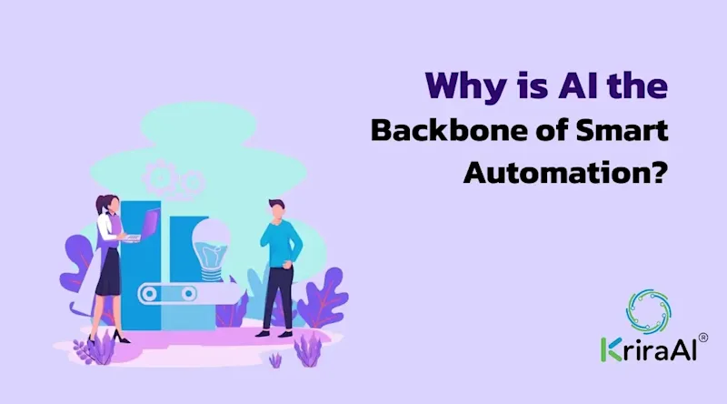Why is AI the Backbone of Smart Automation?