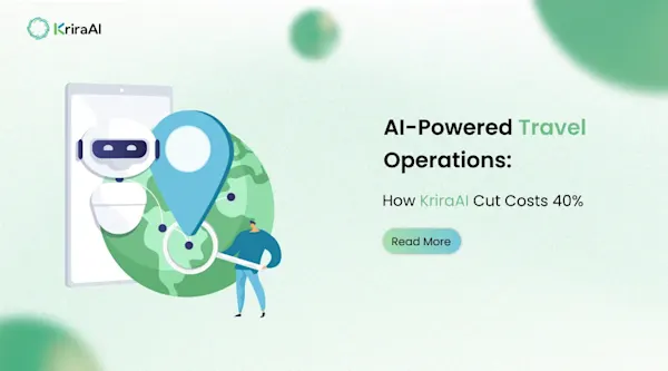AI-Powered Travel Operations: How KriraAI Cut Costs 40%