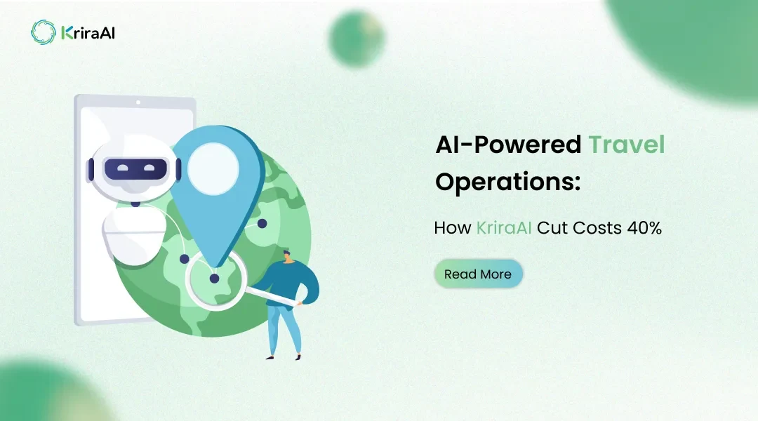 AI-Powered Travel Operations: How KriraAI Cut Costs 40%