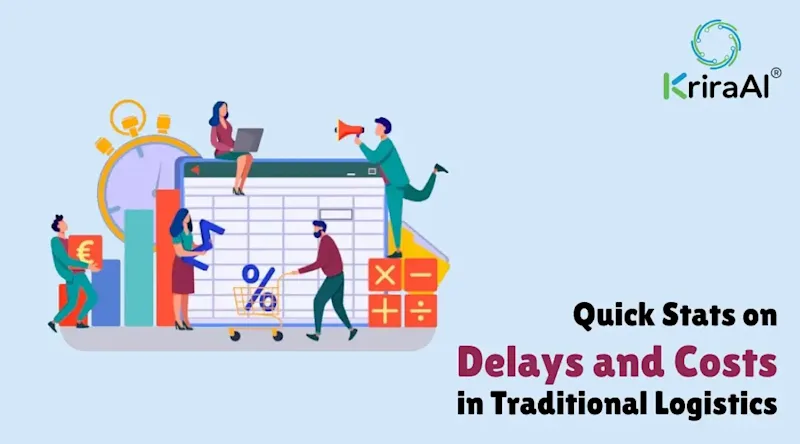 Quick Stats on Delays and Costs in Traditional Logistics