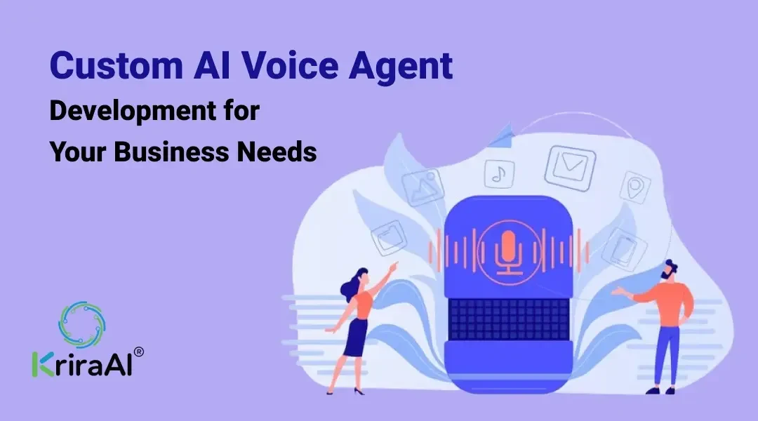 Custom AI Voice Agent Development for Your Business Needs