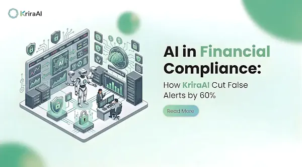 AI in Financial Compliance: How KriraAI Cut False Alerts by 60%