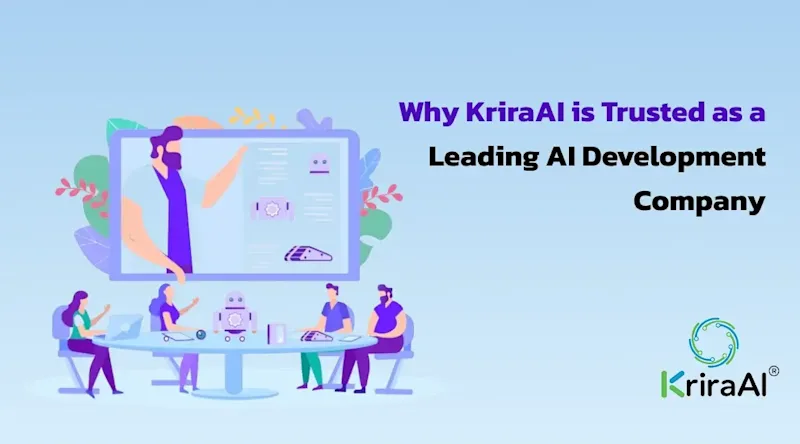 Why KriraAI is Trusted as a Leading AI Development Company