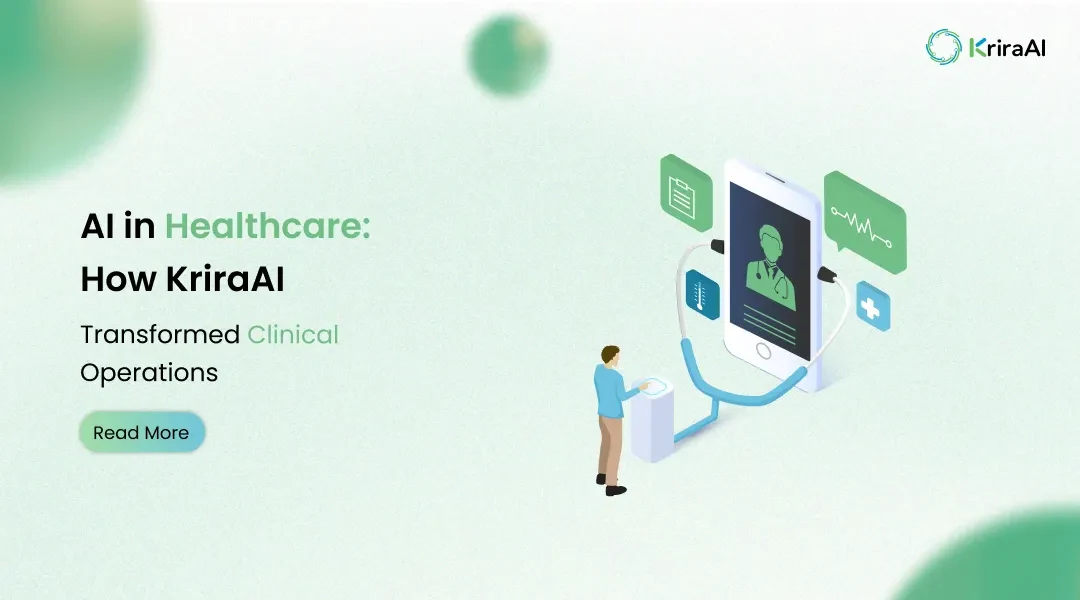 AI in Healthcare: How KriraAI Transformed Clinical Operations