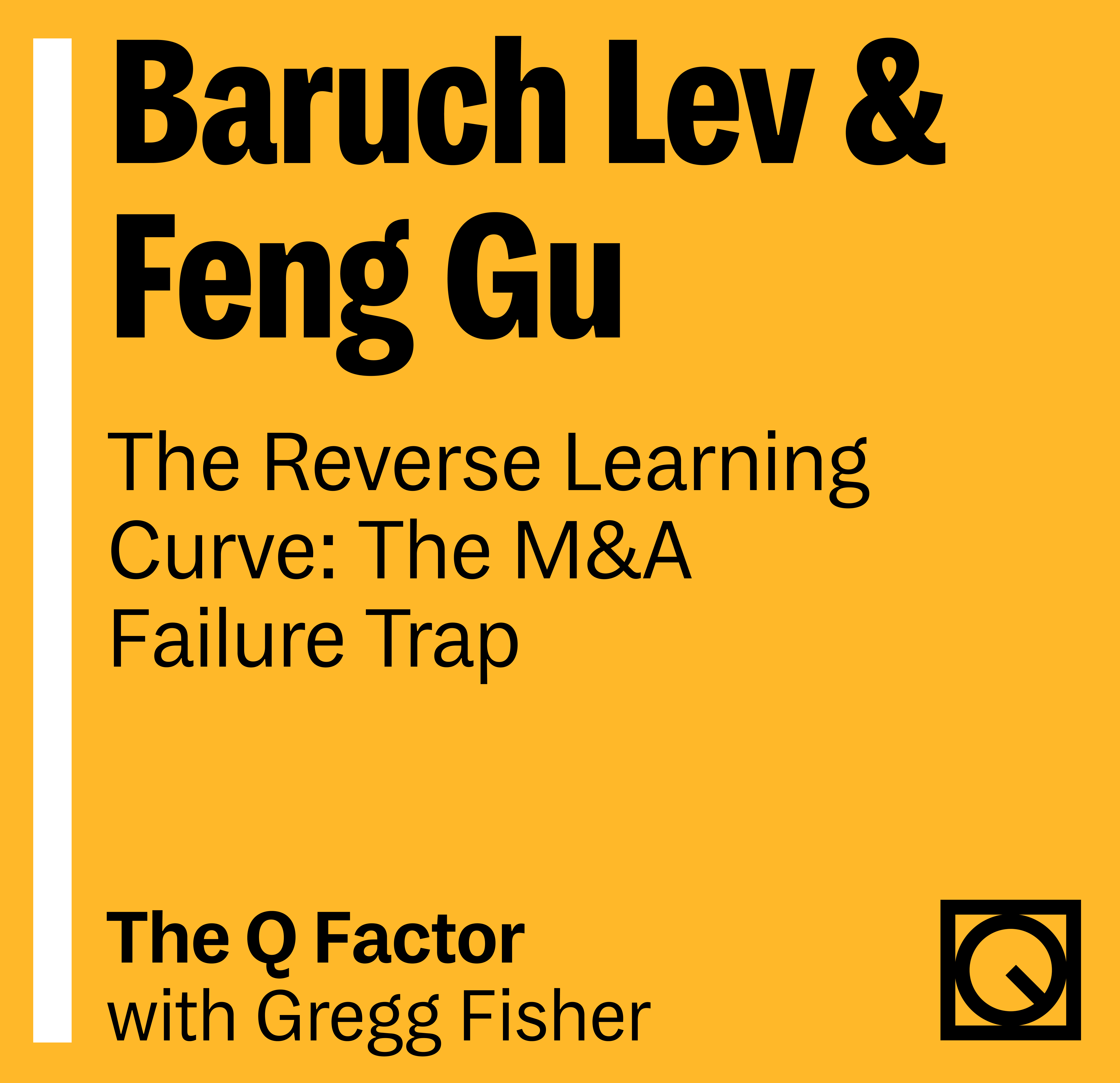 Baruch Lev & Feng Gu The Reverse Learning Curve M&A Failure Trap