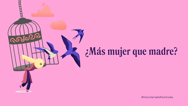 ¿Más mujer que madre?