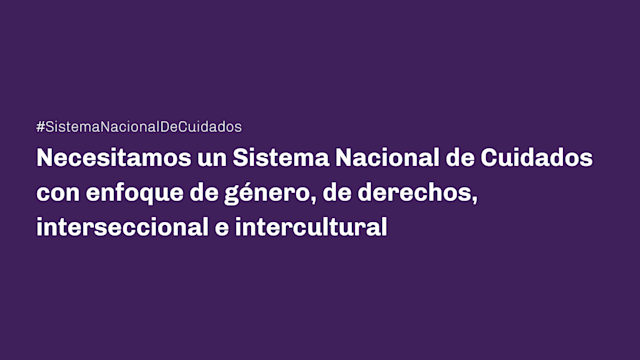 Exhortamos al Congreso de la República a aprobar la Creación del Sistema Nacional de Cuidados con enfoque de género, de derechos, interseccional e intercultural