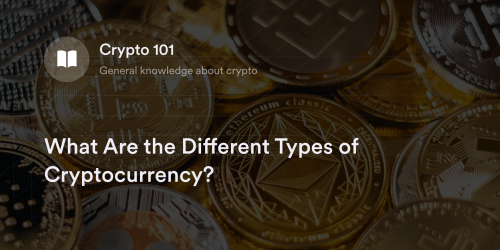 What Are the Different Types of Cryptocurrency