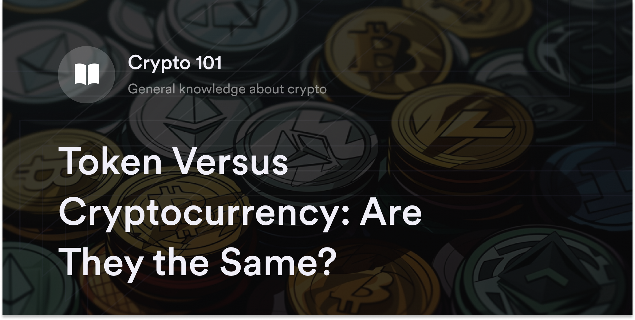 Token vs Cryptocurrency: Are Coins and Tokens the Same?