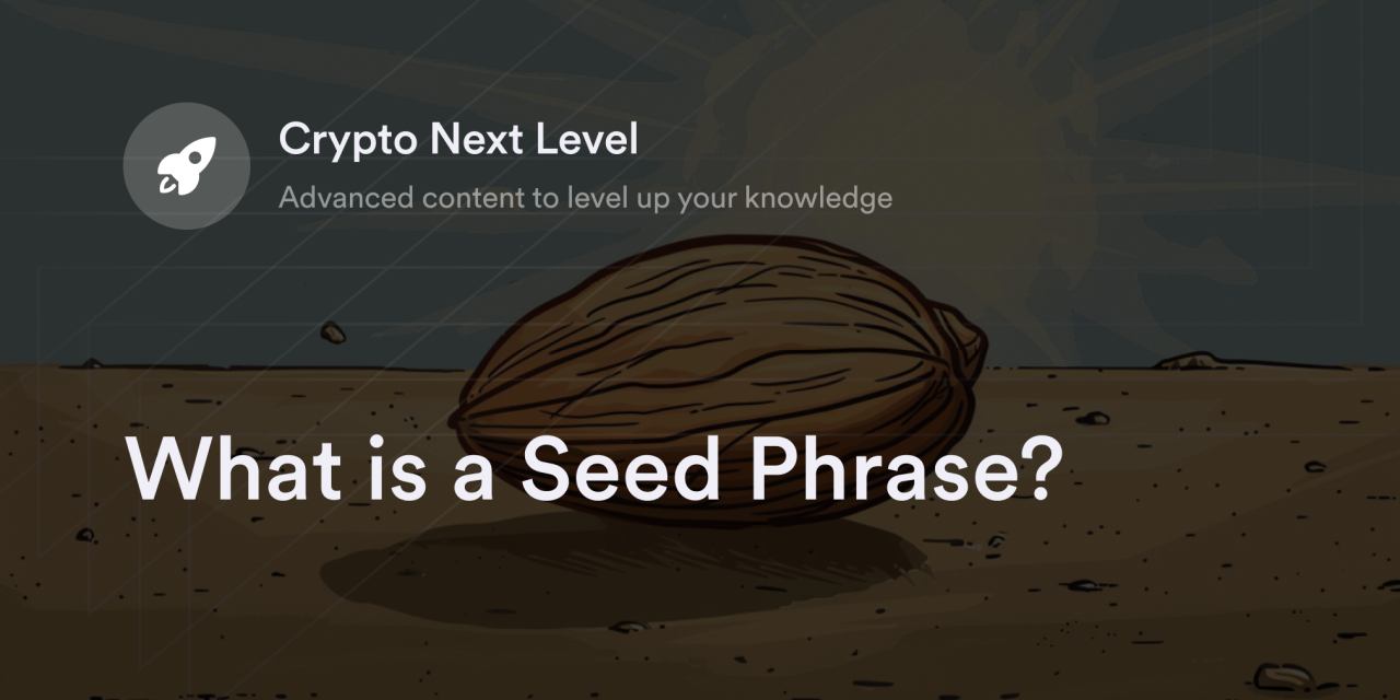 What is a Seed Phrase?