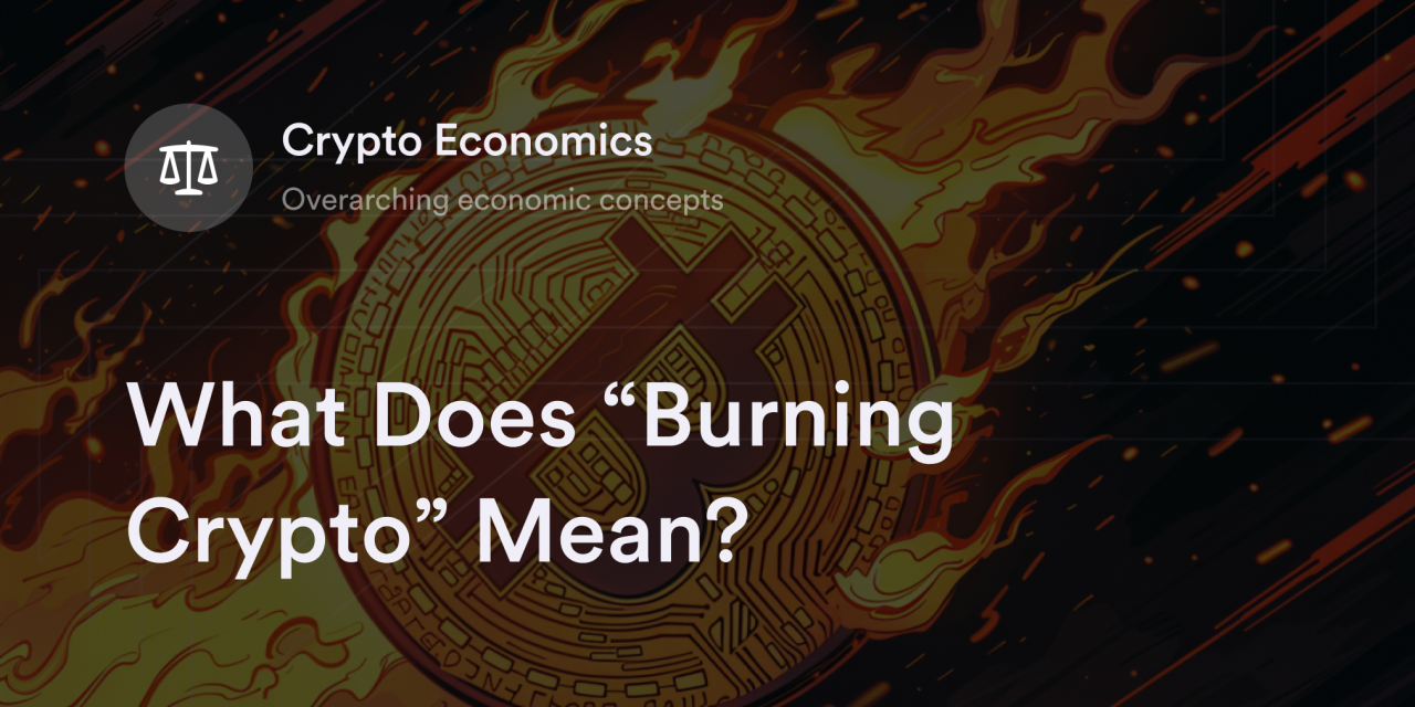 What Does Burning Crypto Mean