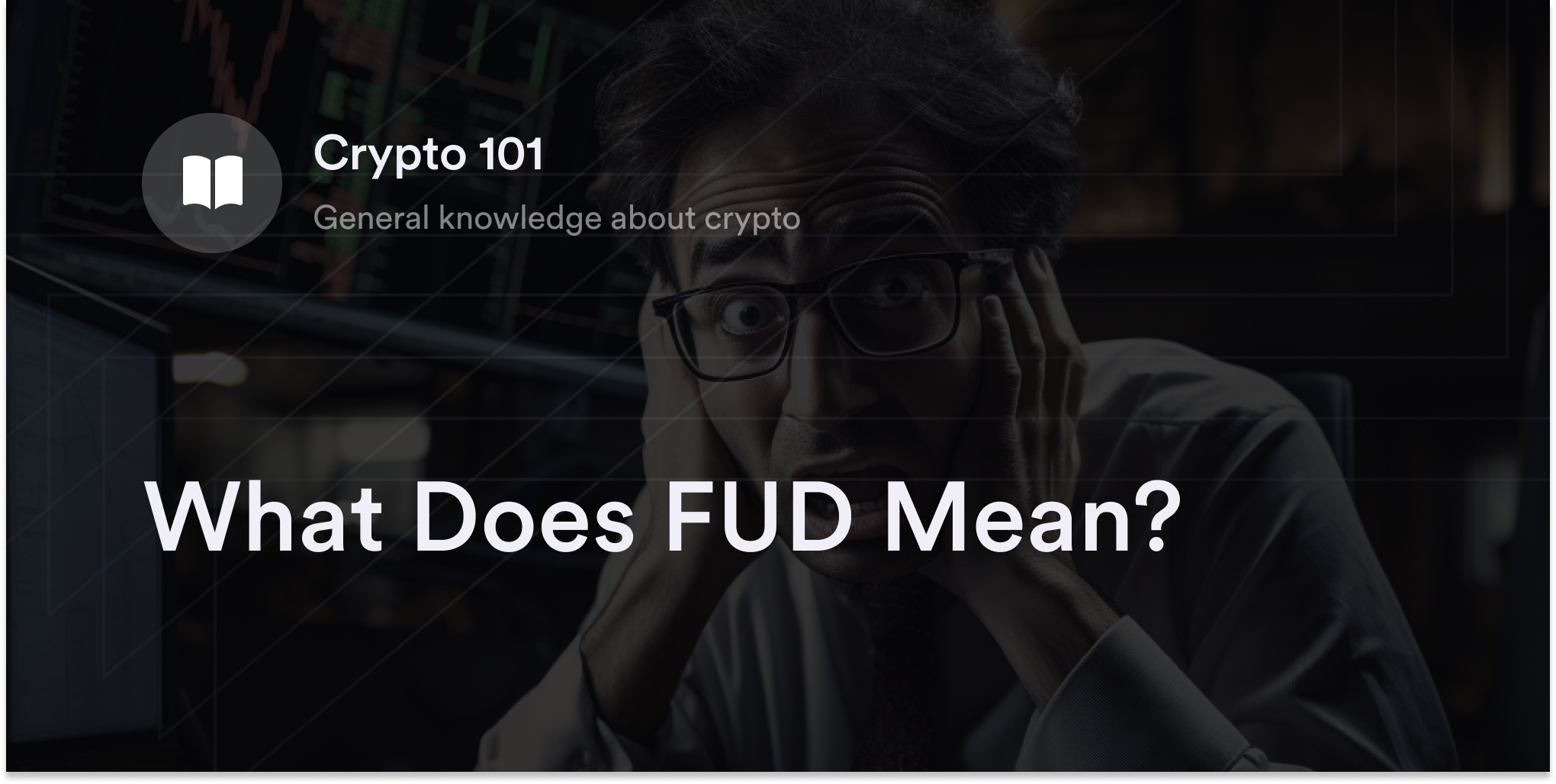 What is FUD in The Context of Crypto?