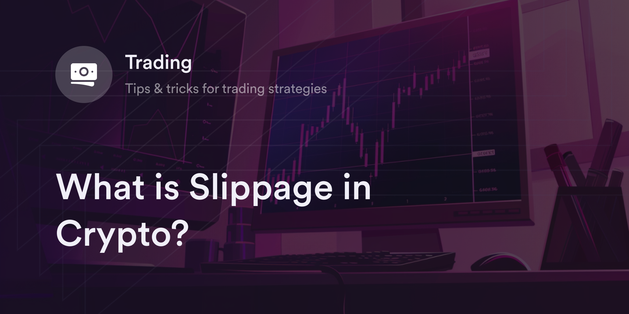 What is Slippage in Crypto Understanding and Reducing Impact