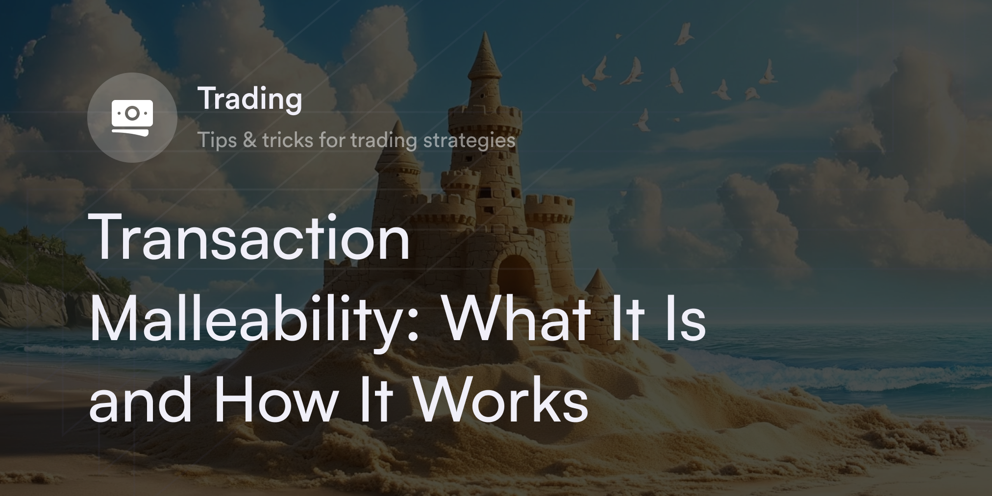 Transaction Malleability: What It Is and How It Works