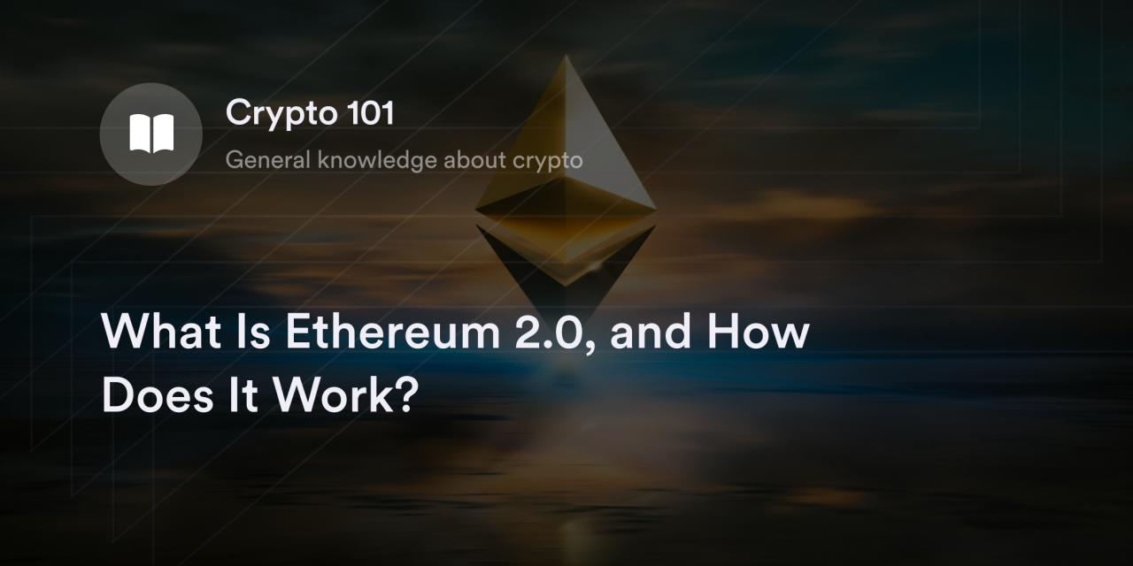 What Is Ethereum 2.0, and How Does It Work?