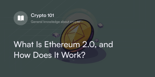 What Is Ethereum 2.0, and How Does It Work?