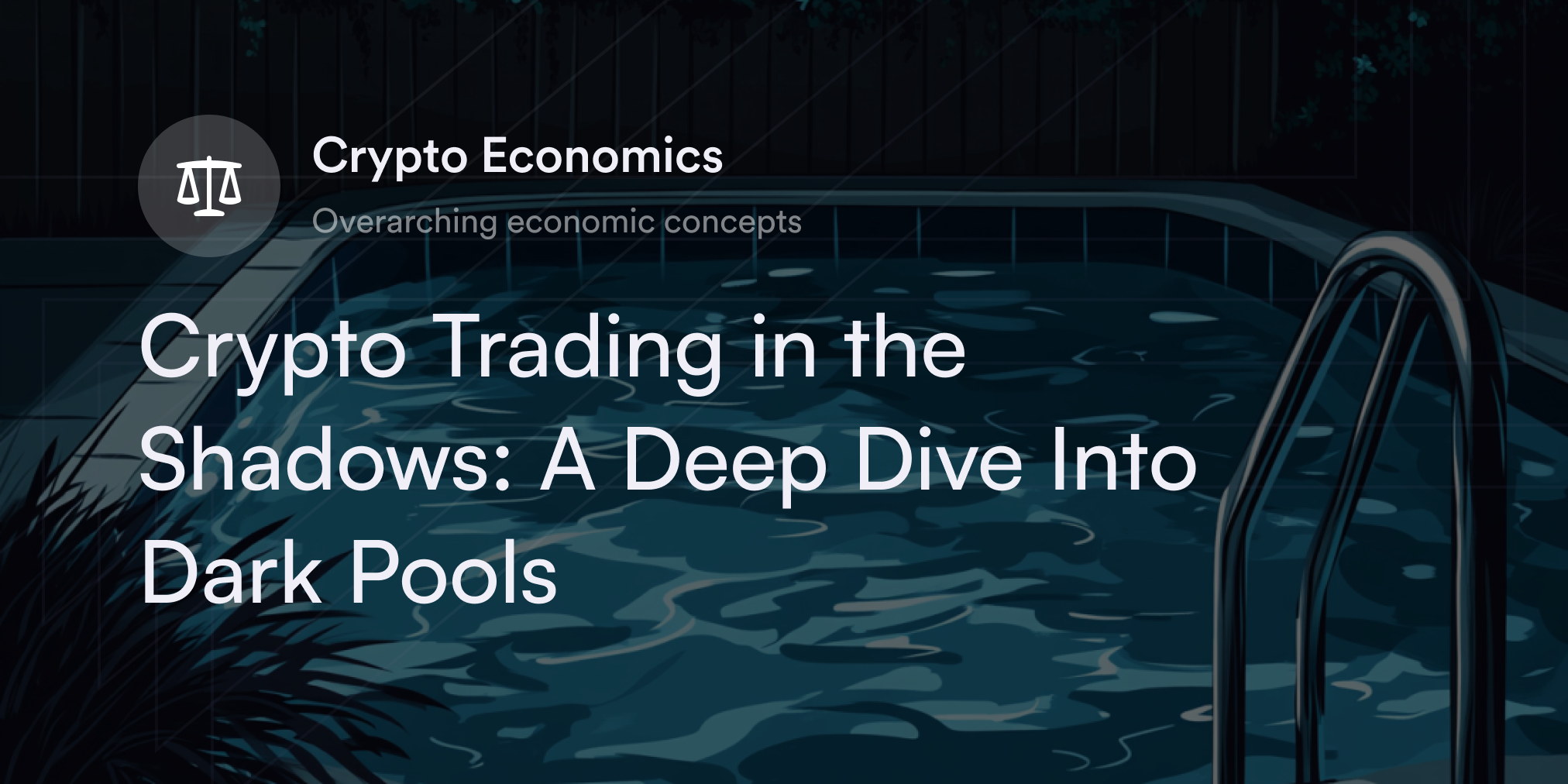 Crypto Trading in the Shadows: A Deep Dive Into Dark Pools