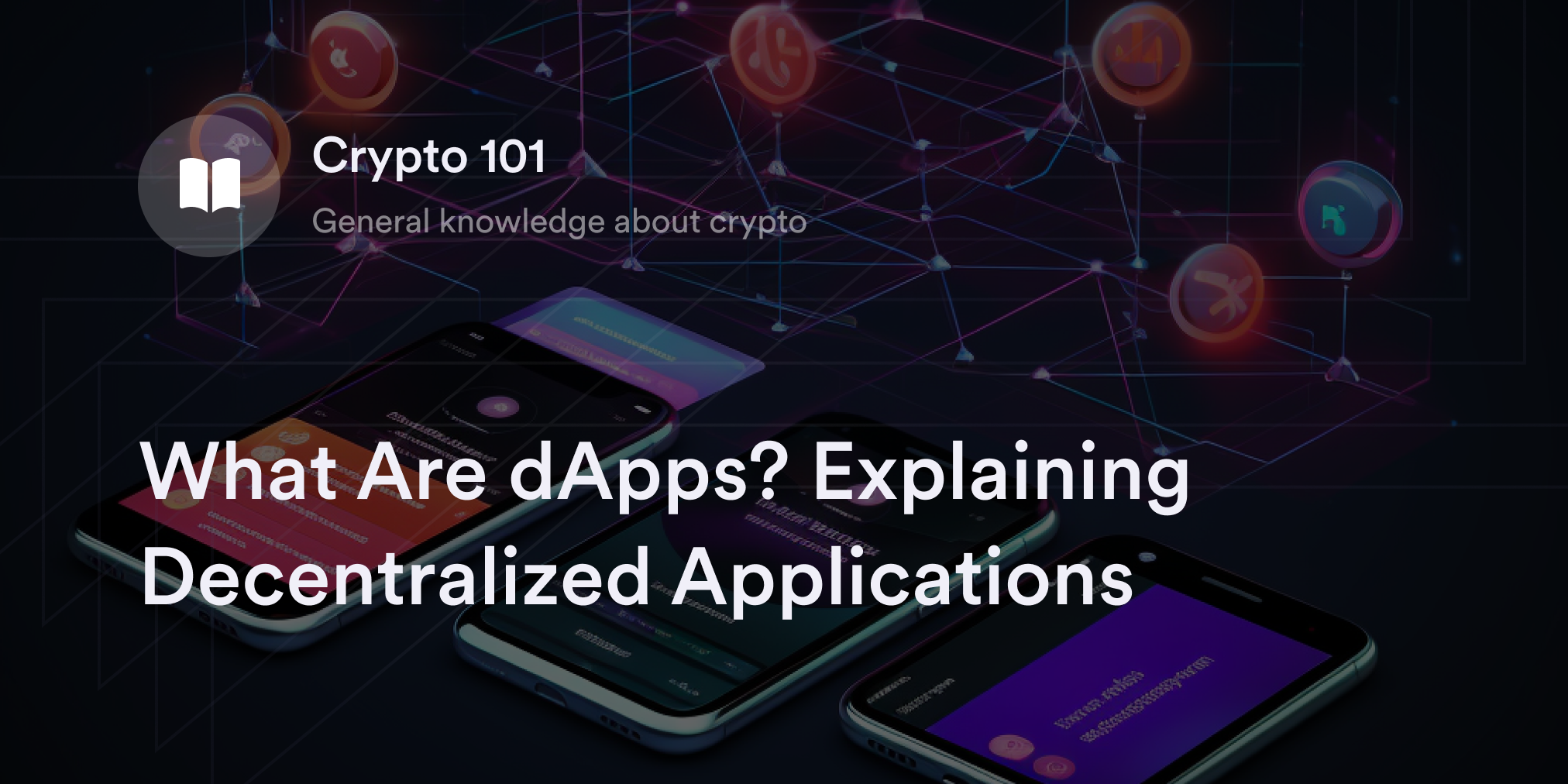 What Are DApps? Explaining Decentralized Applications - DYdX Academy