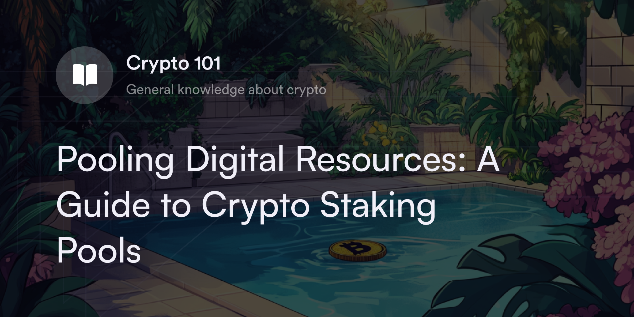 Pooling Digital Resources: A Guide to Crypto Staking Pools