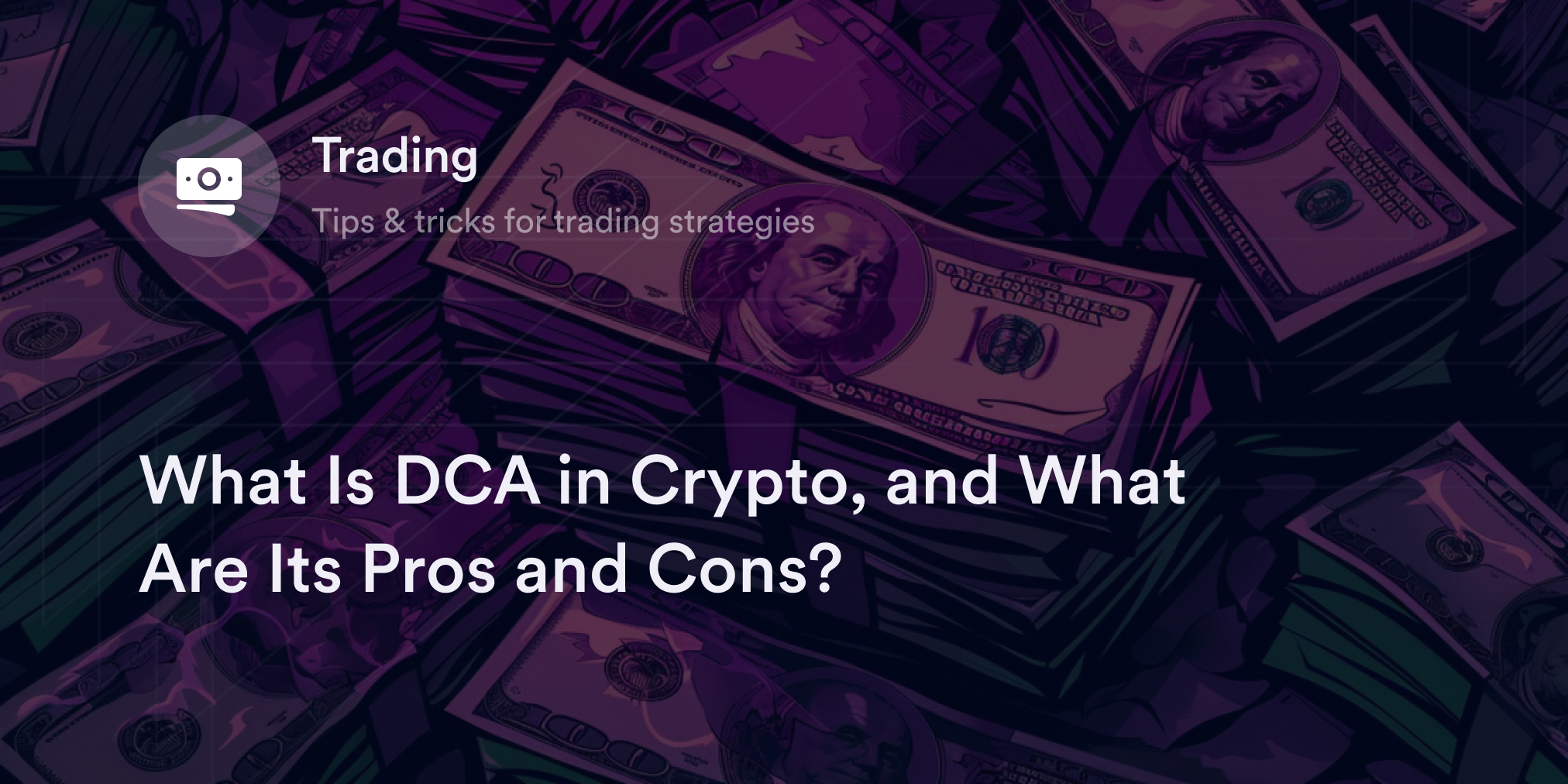 What Is DCA in Crypto, and What Are Its Pros and Cons?