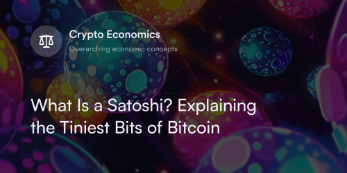 What Is a Satoshi? Explaining the Tiniest Bits of Bitcoin