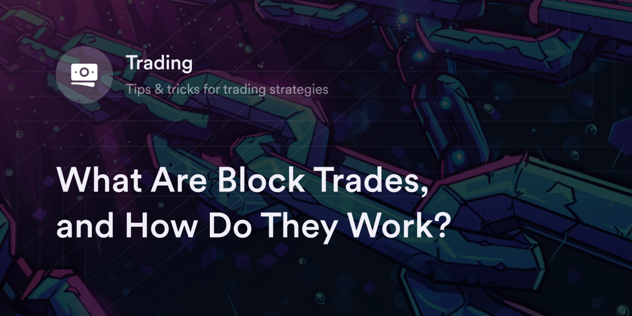What Are Block Trades, and How Do They Work
