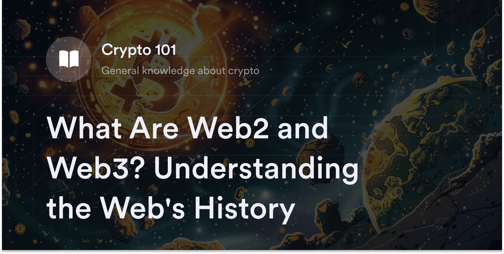 What Are Web2 and Web3? Understanding the Web's History