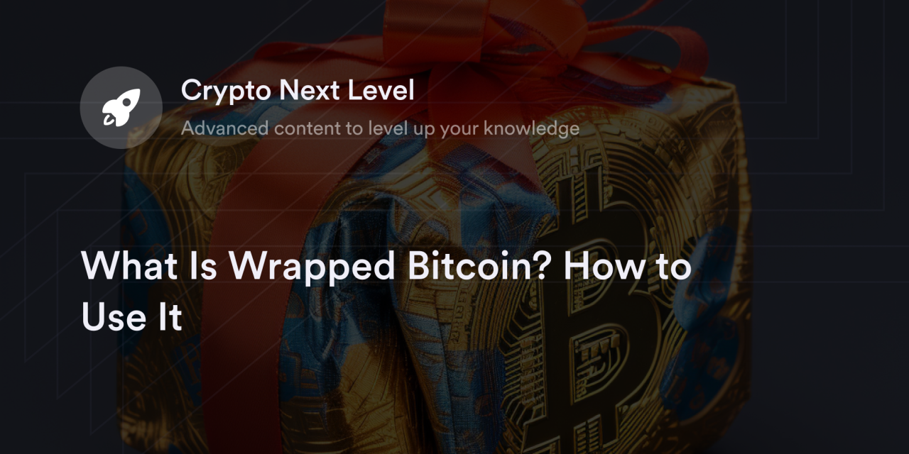 What Is Wrapped Bitcoin? How to Use It