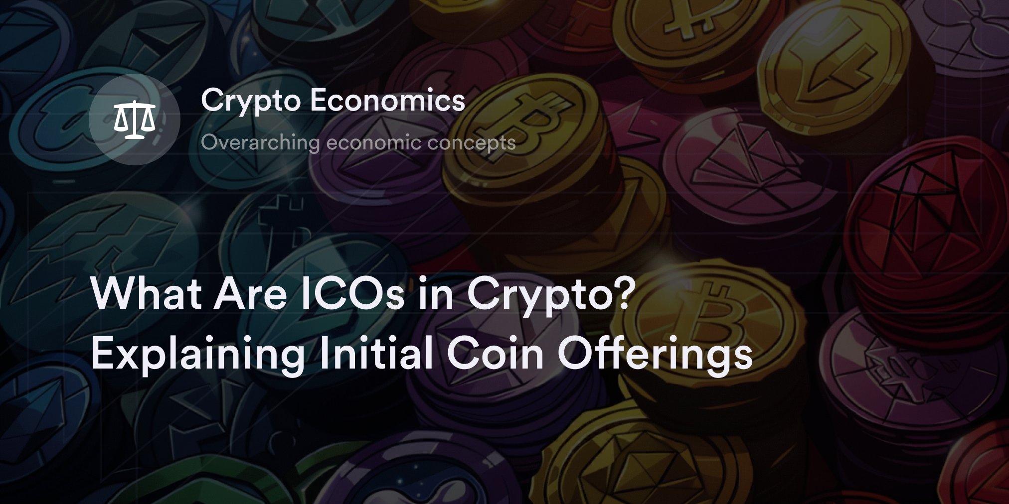 What Are ICOs in Crypto? Explaining Initial Coin Offerings